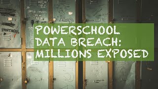 The PowerSchool Data Breach