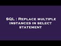 SQL : Replace multiple instances in select statement