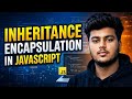 Inheritance & Encapsulation in JavaScript | Complete OOP Tutorial in Hindi