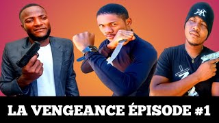 La Vengeance Épisode #1