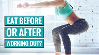 Should You Eat Before or After Working Out?