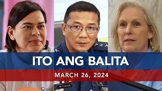 UNTV: Ito Ang Balita | March 26, 2024