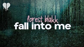 forest blakk - fall into me (lyrics)