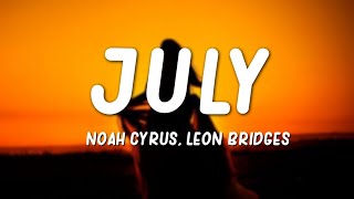 Noah Cyrus Leon Bridges July Lyrics