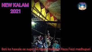 Nadeem Raza Faizi MADHUPURI _ Betee ke hawale se _ new kalam ][.official videos.2021✓