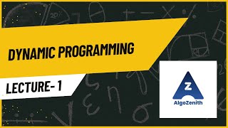 01 Dynamic Programming | Optimization, Recursion to DP, and State Design | AlgoZenith DSA Lecture