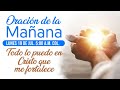 Oración de la Mañana, todo lo puedo en Cristo que me fortalece