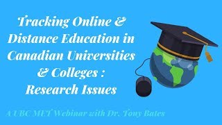 Tracking Online \u0026 Distance Education in Canadian Post-Secondary Schools : A Dr Tony Bates Webinar