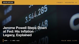 DEVELOPING: Jerome Powell Steps Down at Fed: His Inflation Legacy, Explained #Shorts #News