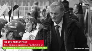 Nie żyje Wiktor Pysz. Były selekcjoner reprezentacji Polski miał 75 lat [KS Sport]