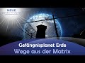 Gefängnisplanet Erde? - Wege aus der Matrix - Peter von Liechtenstein