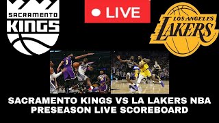 SACRAMENTO KINGS VS LA LAKERS NBA PRESEASON LIVE SCOREBOARD