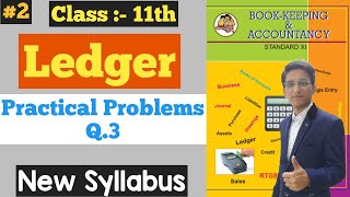 Book-Keeping & Accountancy || Ledger || Practical Problems Q.3 | Chapter - 4 |