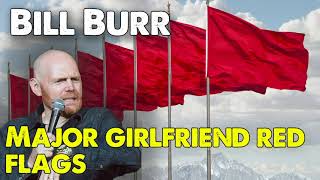 Major girlfriend red flags | Bill Burr | Monday Morning Podcast