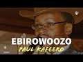 Ebirowoozo (WITH ENGLISH LYRICS) Paul Kafeero