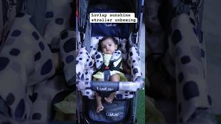 Luvlap sunshine stroller unboxing | best stroller for newborn and toddler | best stroller unboxing🥰