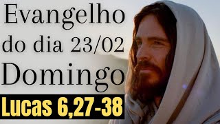 Evangelho do dia com reflexão, Domingo 23/02, Lc 6,27-38