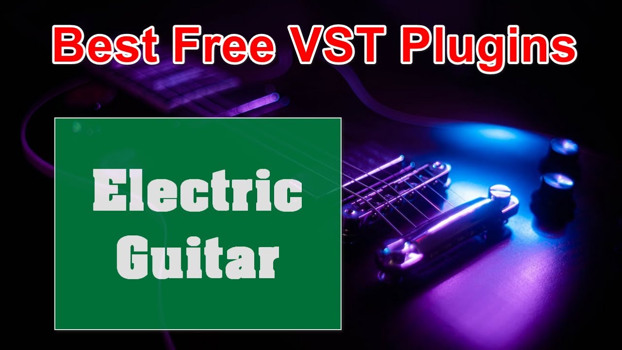 The 15 Best 🎸🎸 Free Electric Guitar VST Plugins - YouTube