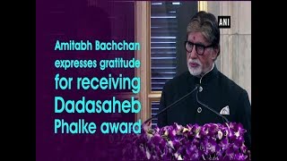 Amitabh Bachchan expresses gratitude for receiving Dadasaheb Phalke award