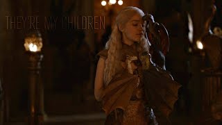 (GoT) The Dragons || They're My Children