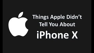 Things Apple Didn't Tell You About iPhone X