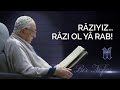 Bir Nefes (59) - Râzıyız... Râzı Ol Yâ Rab!