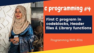 C programming | First C program in codeblocks, Header files & Library functions
