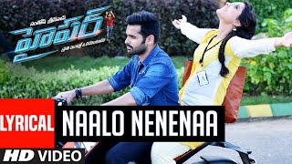 Naalo Nenenaa Video Song With Lyrics || Hyper || Ram Pothineni, Raashi Khanna || Telugu Songs 2016