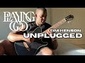 Playing God Unplugged