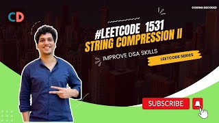 Leetcode 1531 String Compression II | Coding Decoded SDE Sheet