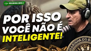 QUER SER INTELIGENTE? FAÇA ISSO!!! - PODCAST FUZILEIRO REAL