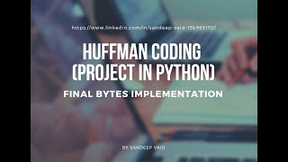 HUFFMAN CODING PROJECT IN PYTHON (Conversion of padding text to bytes)
