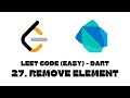 27. Remove Element | LeetCode | Dart