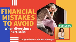 Financial Mistakes to Avoid When Divorcing a Narcissist- Rhonda Noordyk