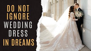 👰Symbolic Meaning Of Wedding Dress Dream | Dream Dictionary Wedding Dress