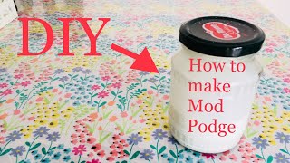 HOW TO MAKE MOD PODGE GLUE AT HOME / D.I.Y: How to make mod podge