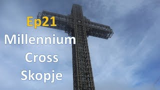 Millennium Cross of Skopje (ep 21)