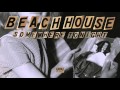 Beach House - Somewhere Tonight