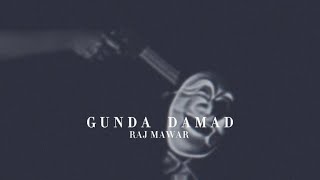 Gunda damad -Slowed X reverb (RAJ MAWAR) #haryanvisong #rajmawer #lofi