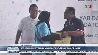 300 Penduduk Terima Manfaat Program ‘Box Of Hope' | Buletin Utama, TV3 | 21 Oktober 2024