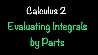 Evaluating Integrals Using Integration by Parts | Math with Professor V
