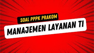 soal pppk pranata komputer Manajemen Layanan TI