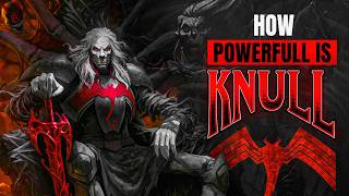 How Powerful is Knull?