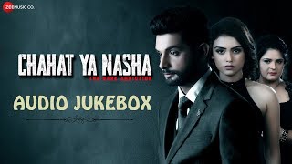 Chahat Ya Nasha - Full Movie Audio Jukebox | Sanjeev Kumar, Preety Sharma & Neha Bose | Puneet Dixit