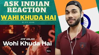 ASKindian reaction to Coke Studio Season 12 | Wohi Khuda Hai | Atif Aslam