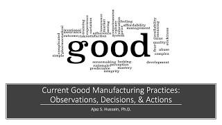 Observations, Decisions, and Actions in Current Good Manufacturing Practices