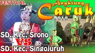 ANGKLUNG CARUK, Kec SRONO VS Kec SINGOJURUH - FESTIVAL ANGKLUNG CARUK 2018