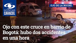 Ojo con este cruce en barrio de Bogotá: hubo dos accidentes en una hora