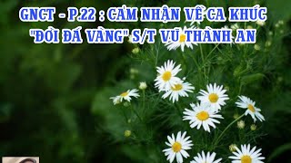 GNCT - P.22 : NHỮNG CẢM NHẬN VỀ CA KHÚC \