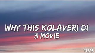 Why this Kolaveri di song (lyrics) 3 movie song lyrics